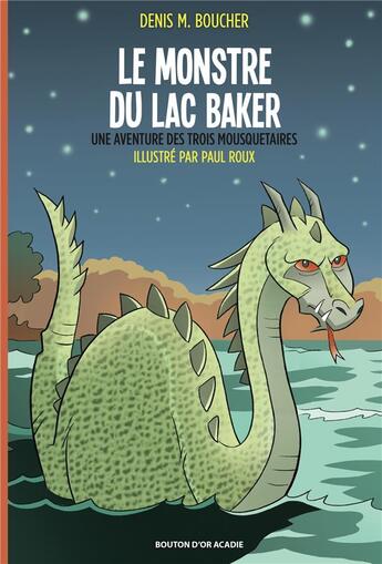 Couverture du livre « Le Monstre Du Lac Baker » de Boucher Denis aux éditions Bouton D'or
