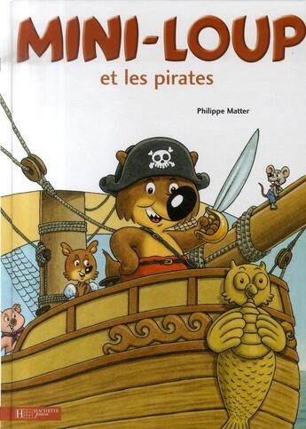 Couverture du livre « Mini-Loup et les pirates » de Philippe Matter aux éditions Hachette Enfants