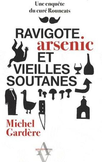 Couverture du livre « Ravigotes, arsenic et vieille soutane » de Michel Gardere aux éditions Agnes Vienot