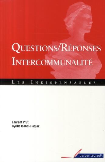 Couverture du livre « Questions/réponses sur l'intercommunalité » de Laurent Prut et Cyrille Isabal-Hadjaz aux éditions Berger-levrault