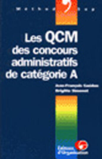 Couverture du livre « Les Q.C.M. Des Concours Administratifs De Categorie A » de J-F Guedon et Brigitte Simonot aux éditions Organisation