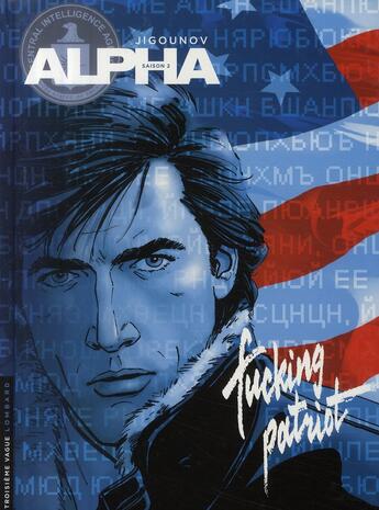 Couverture du livre « Alpha Tome 11 : fucking patriot » de Iouri Jigounov aux éditions Lombard