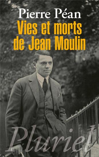 Couverture du livre « Vies et morts de Jean Moulin » de Pierre Pean aux éditions Pluriel