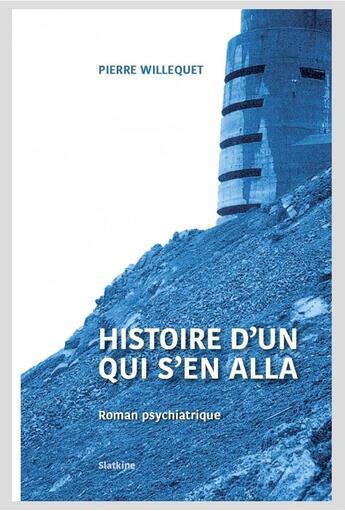 Couverture du livre « Histoire d'un qui s'en alla » de Pierre Willequet aux éditions Slatkine