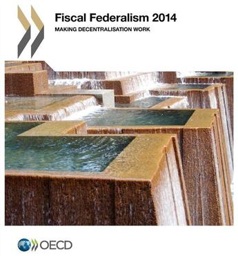 Couverture du livre « Fiscal federalism ; making decentralisation work (édition 2014) » de Ocde aux éditions Ocde