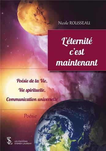Couverture du livre « L'eternite c'est maintenant » de Rousseau Nicole aux éditions Sydney Laurent