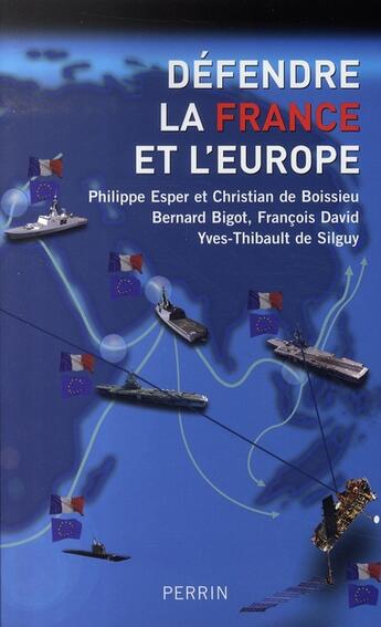 Couverture du livre « Défendre la france et l'europe » de Philippe Esper aux éditions Perrin