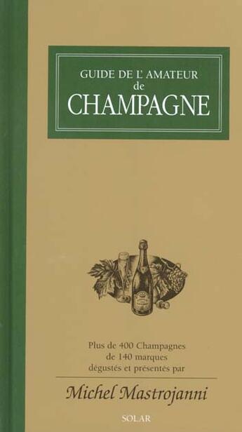 Couverture du livre « Guide De L'Amateur De Champagne » de Michel Mastrojanni aux éditions Solar