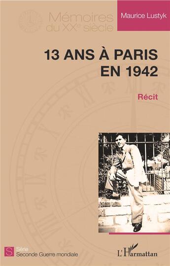 Couverture du livre « 13 ans à Paris en 1942 » de Maurice Lustyk aux éditions L'harmattan