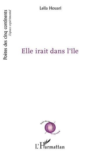Couverture du livre « Elle irait dans l'ile » de Leila Houari aux éditions L'harmattan