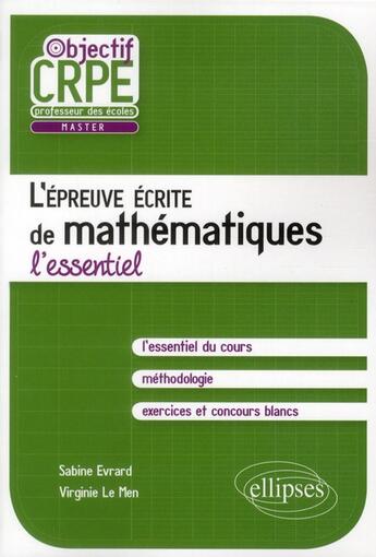 Couverture du livre « L'epreuve ecrite de mathematiques - l'essentiel » de Evrard/Le aux éditions Ellipses