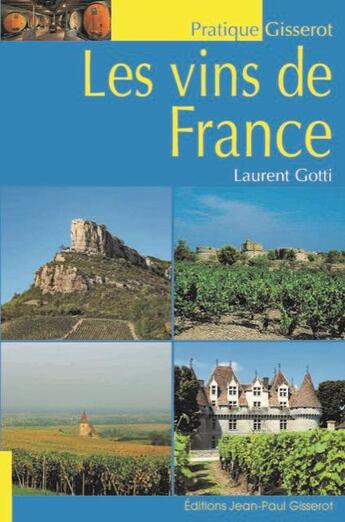 Couverture du livre « Les vins de France » de Gotti Laurent aux éditions Gisserot