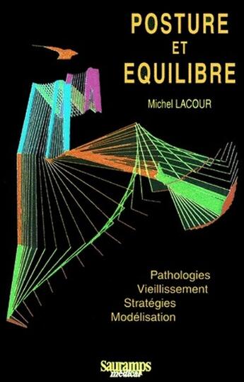 Couverture du livre « Posture et equilibre pathologies, vieillissement, strategies et modelisation » de Lacour aux éditions Sauramps Medical
