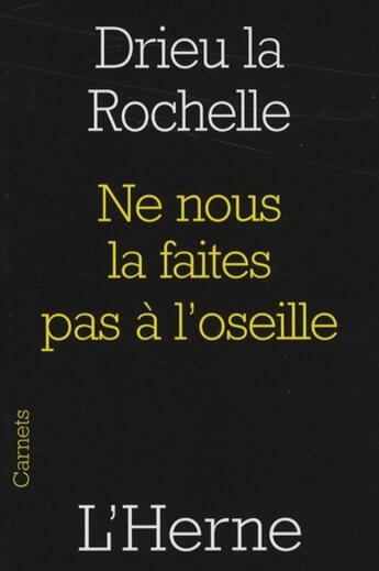 Couverture du livre « Ne nous la faites pas à l'oseille » de Pierre Drieu La Rochelle aux éditions L'herne