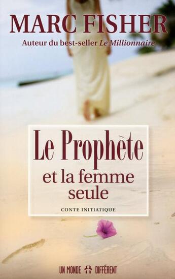 Couverture du livre « Le prophète et la femme seule » de Marc Fisher aux éditions Un Monde Different