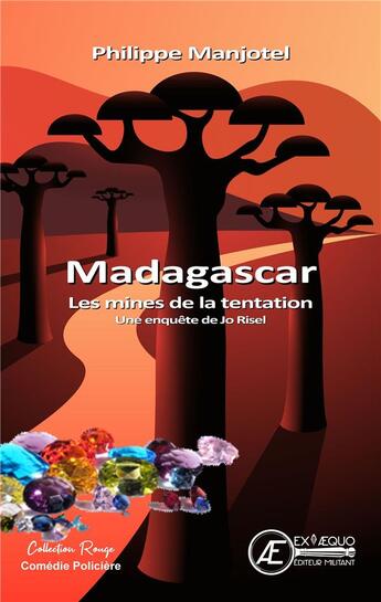 Couverture du livre « Madagascar : Les mines de la Tentation » de Philippe Manjotel aux éditions Ex Aequo