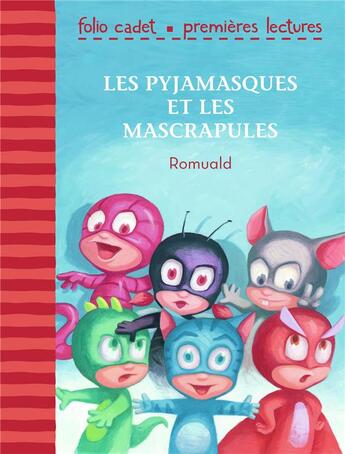 Couverture du livre « Les Pyjamasques et les Mascrapules » de Romuald aux éditions Gallimard-jeunesse