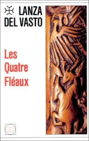 Couverture du livre « Les quatre fléaux » de Lanza Del Vasto J. aux éditions Rocher