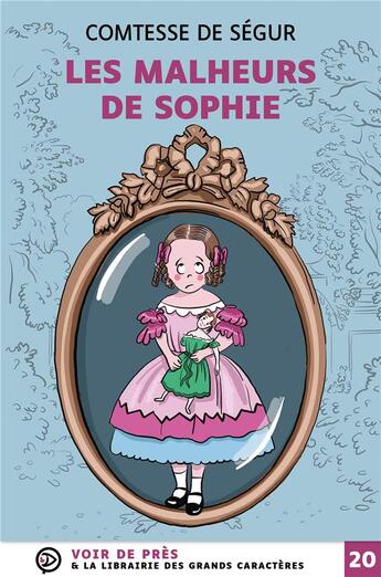 Couverture du livre « Les malheurs de Sophie » de Sophie De Segur et Juliette Rebeillard aux éditions Voir De Pres