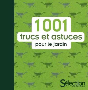 Couverture du livre « 1001 trucs et astuces pour le jardin » de  aux éditions Selection Du Reader's Digest