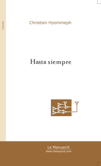 Couverture du livre « Hasta siempre » de Hyommeph-C aux éditions Le Manuscrit