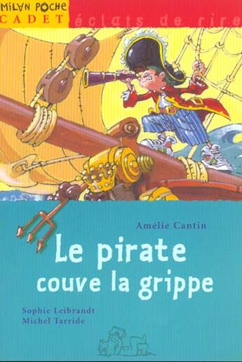 Couverture du livre « Le Pirate Couve La Grippe » de Michel Tarride et Amelie Cantin et Sophie Leibrandt aux éditions Milan