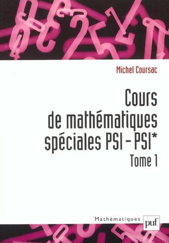 Couverture du livre « Cours de mathématiques spéciales - PSI-PSI* t.1 » de Michel Coursac aux éditions Puf