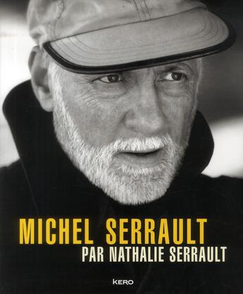 Couverture du livre « Michel Serrault par Nathalie Serrault » de Nathalie Serrault aux éditions Kero