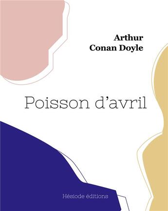 Couverture du livre « Poisson d'avril » de Conan Doyle aux éditions Hesiode