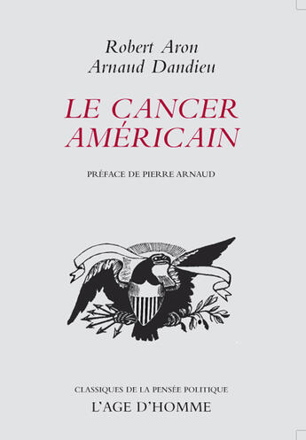 Couverture du livre « Le cancer américain » de Robert Aron et Arnaud Dandieu aux éditions L'age D'homme