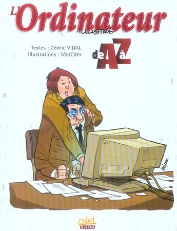 Couverture du livre « L'ordinateur illustre de a a z » de Cedric Vidal et Mo-Cdm aux éditions Soleil