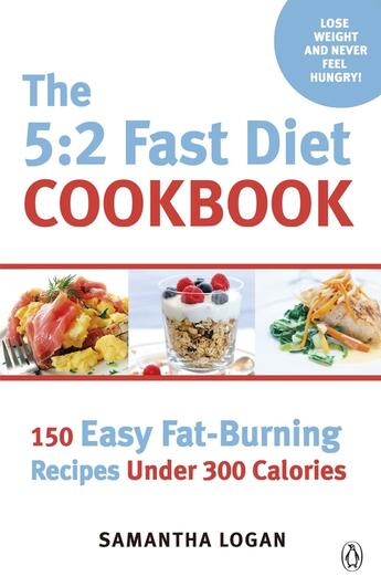 Couverture du livre « The 5:2 Fast Diet Cookbook » de Logan Samantha aux éditions Penguin Books Ltd Digital