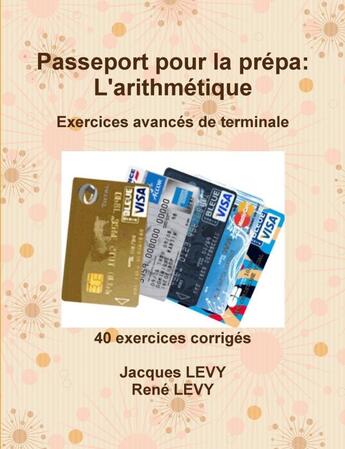 Couverture du livre « Passeport pour la prepa: l'arithmetique » de Levy/Levy aux éditions Lulu
