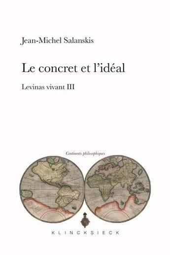 Couverture du livre « Levinas vivant t.3 ; le concret et l'idéal » de Jean-Michel Salanskis aux éditions Klincksieck
