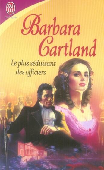 Couverture du livre « Le plus séduisant des officiers » de Barbara Cartland aux éditions J'ai Lu