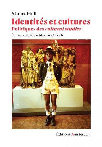 Couverture du livre « Identités et cultures ; politiques des cultural studies » de Stuart Hall aux éditions Amsterdam