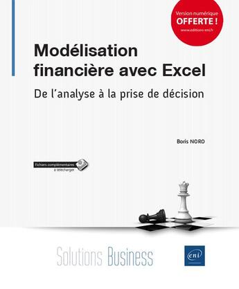 Couverture du livre « Modélisation financière avec Excel ; de l'analyse à la prise de décision » de Boris Noro aux éditions Eni