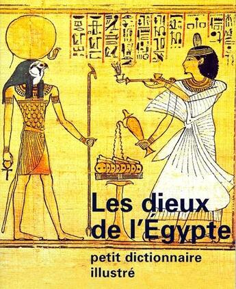 Couverture du livre « Les dieux de l'Egypte ; petit dictionnaire illustré » de Marc Etienne aux éditions Reunion Des Musees Nationaux