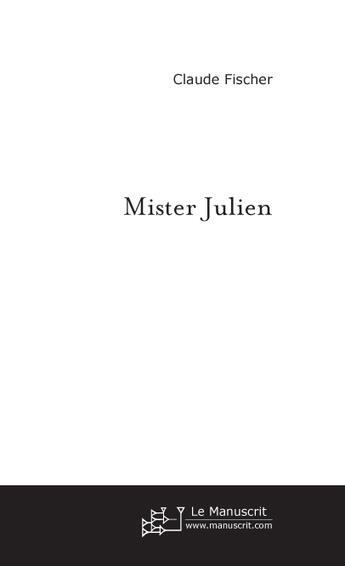 Couverture du livre « Mister julien » de Claude Fischer aux éditions Le Manuscrit
