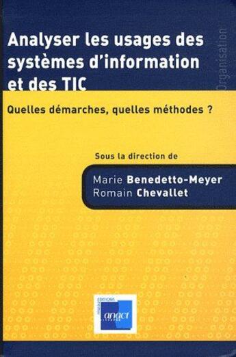 Couverture du livre « Analyser les usages des systèmes d'information et des TIC ; quelles démarches, quelles méthodes ? » de Marie Benedetto-Meyer et Romain Chevallet aux éditions Anact