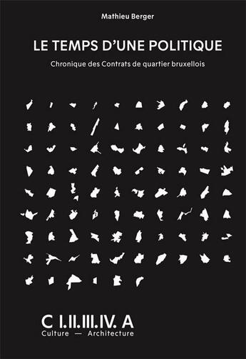 Couverture du livre « Le temps d'une politique chronique des contrats de quartiers bruxellois /francais » de Berger Mathieu aux éditions Civa