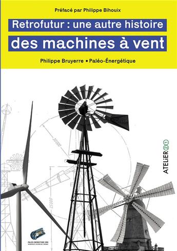 Couverture du livre « Rétrofutur : une autre histoire des machines a vent » de Philippe Bruyerre aux éditions Bookelis