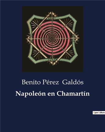 Couverture du livre « Napoleón en Chamartin » de Benito Perez Galdos aux éditions Culturea