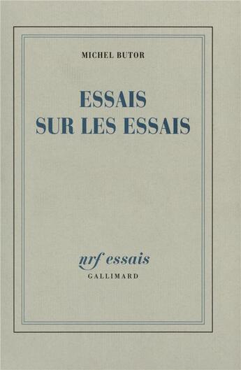 Couverture du livre « Essais sur Les Essais » de Michel Butor aux éditions Gallimard
