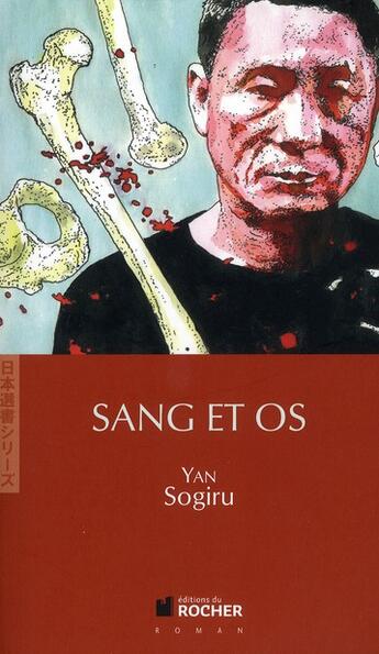 Couverture du livre « Sang et os » de Yan Sogiru aux éditions Rocher