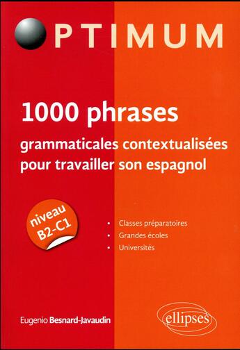 Couverture du livre « 1000 phrases grammaticales contextualisees pour travailler son espagnol (niveau b2-c1) » de Besnard-Javaudin E. aux éditions Ellipses