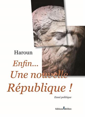 Couverture du livre « Enfin... une nouvelle République ! » de Haroun aux éditions Melibee