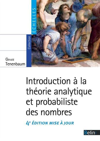 Couverture du livre « Introduction a la theorie analytique et probabiliste des nombres » de Gerald Tenenbaum aux éditions Belin Education
