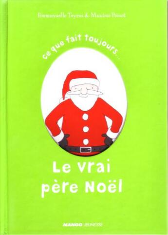 Couverture du livre « Le vrai père Noël » de Poisot/Teyras aux éditions Mango