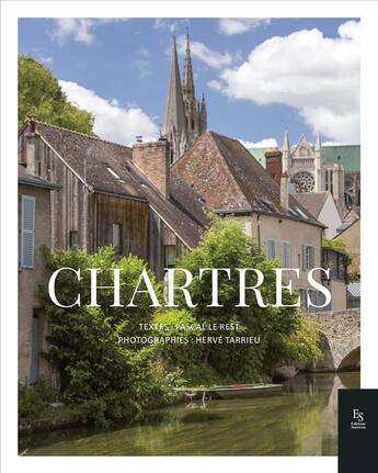 Couverture du livre « Chartres » de Pascal Le Rest et Herve Tarrieu aux éditions Editions Sutton